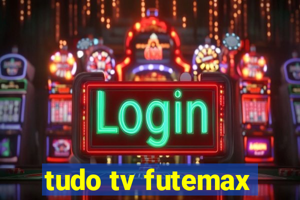 tudo tv futemax